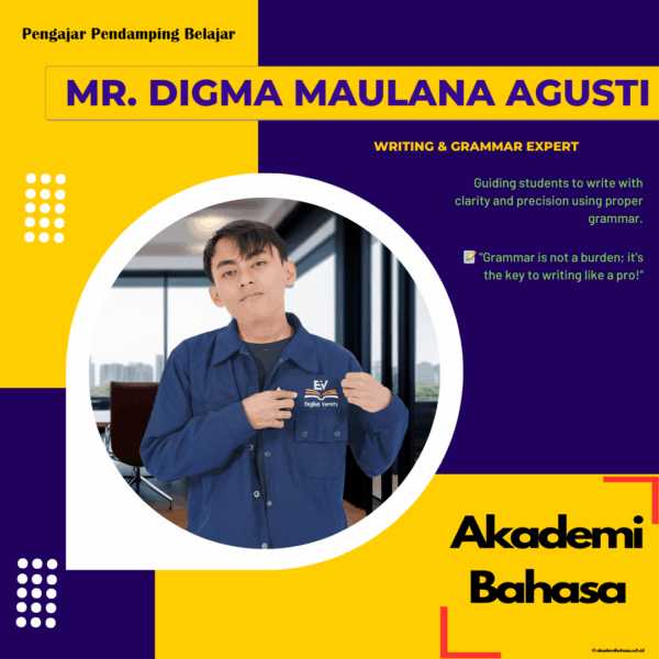 Mr. Digma Maulana Agusti Writing Grammar Expert Pengajar Akademi Bahasa