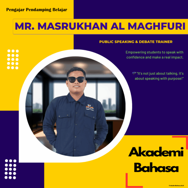 Mr. Masrukhan Al Maghfuri Public Speaking Debate Trainer Pengajar Akademi Bahasa