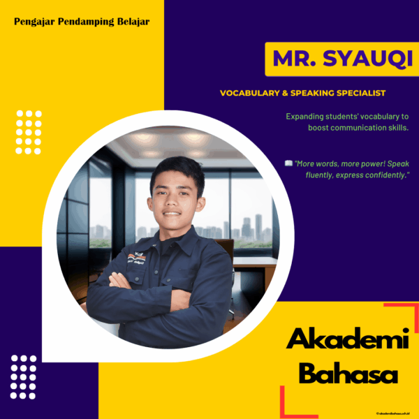 Mr. Syauqi Vocabulary Speaking Specialist Pengajar Akademi Bahasa