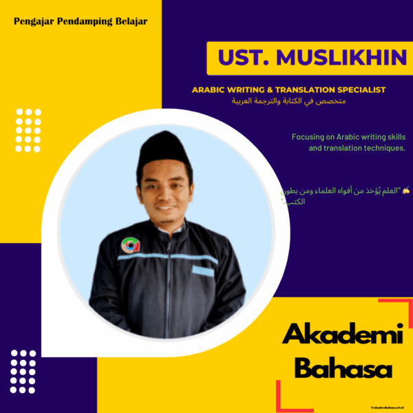 Ust. Muslikhin M.Pd . Arabic Writing Translation Specialist Pengajar Akademi Bahasa