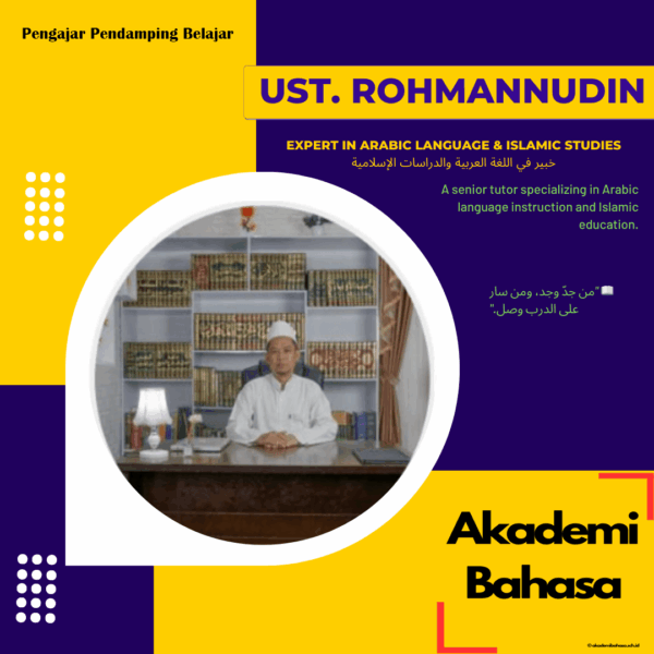 Ust. Rohmannudin M.Pd . Expert in Arabic Language Islamic Studies Pengajar Akademi Bahasa