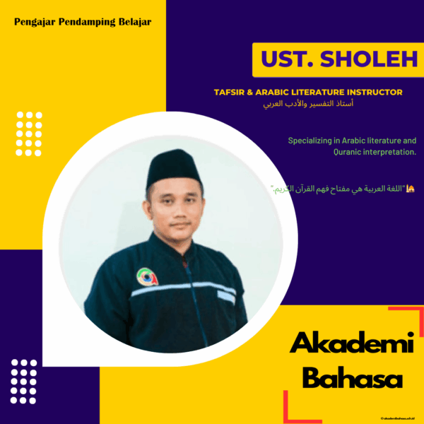 Ust. Sholeh Lc M.A Tafsir Arabic Literature Instructor Pengajar Akademi Bahasa