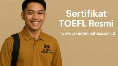Panduan Toefl Di Indonesia Jenis Tes Fungsi Sertifikat Dan Program Resmi Di Akademi Bahasa Asing